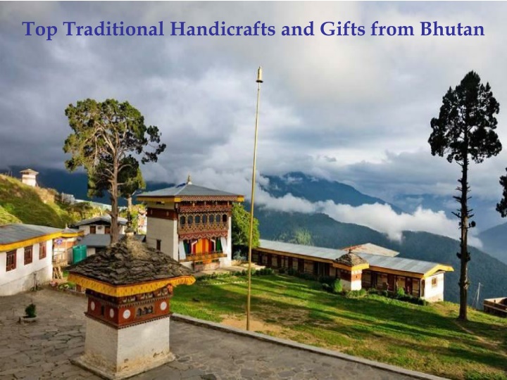 top traditional handicrafts and gifts from bhutan