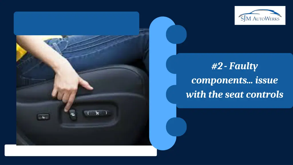 2 faulty components issue with the seat controls