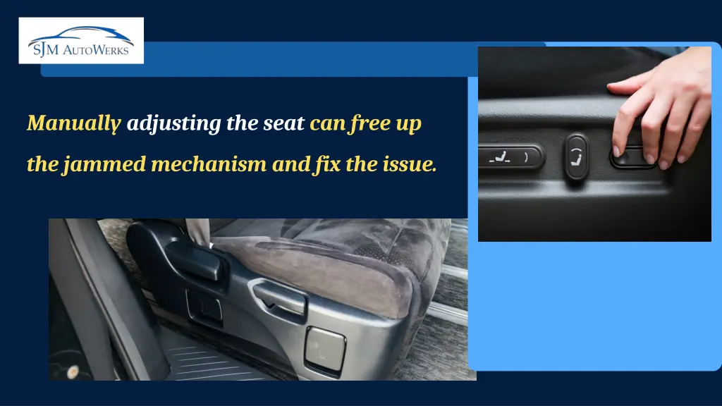 manually adjusting the seat can free up