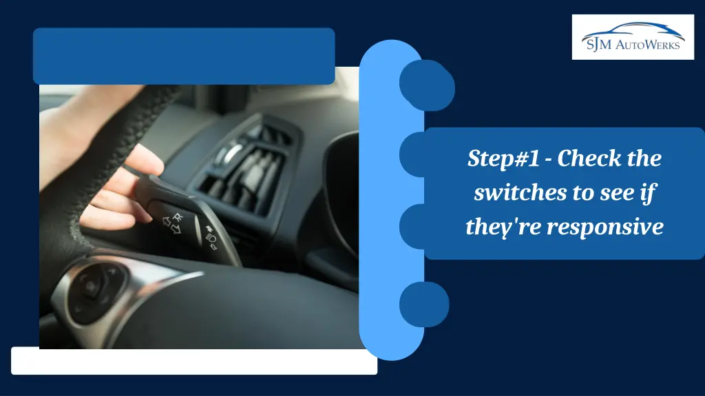 step 1 check the switches to see if they