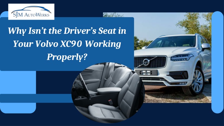 why isn t the driver s seat in your volvo xc90