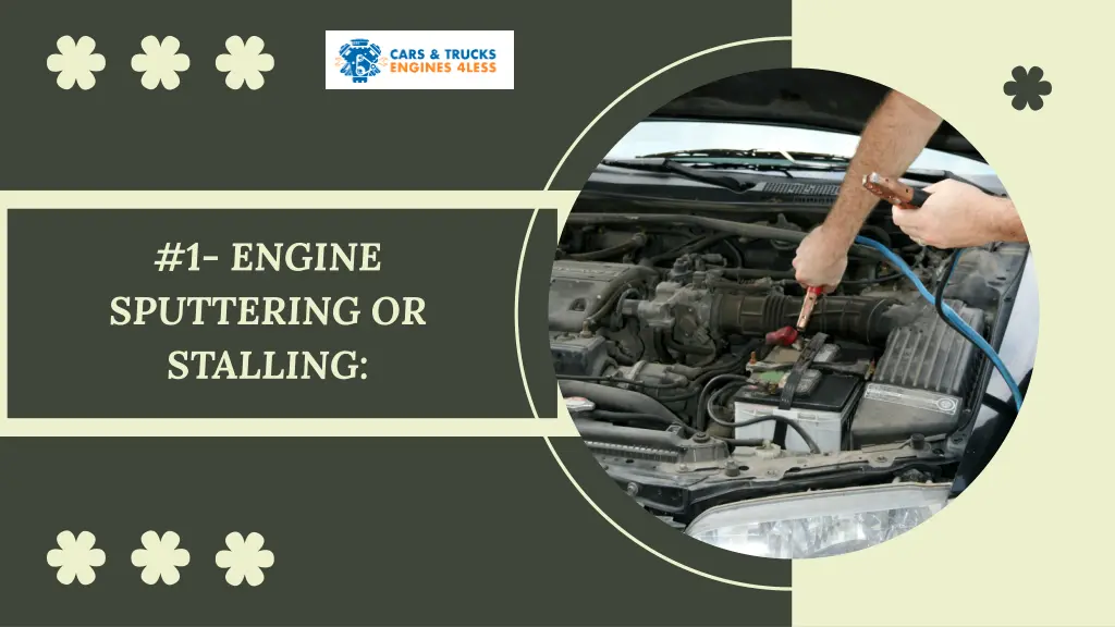 1 engine sputtering or stalling