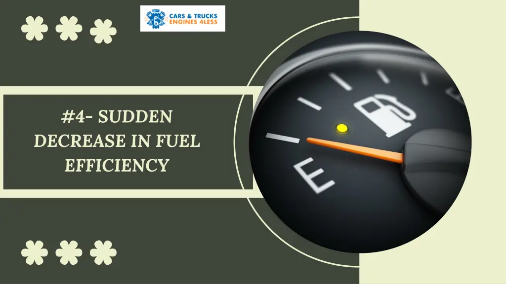 4 sudden decrease in fuel efficiency