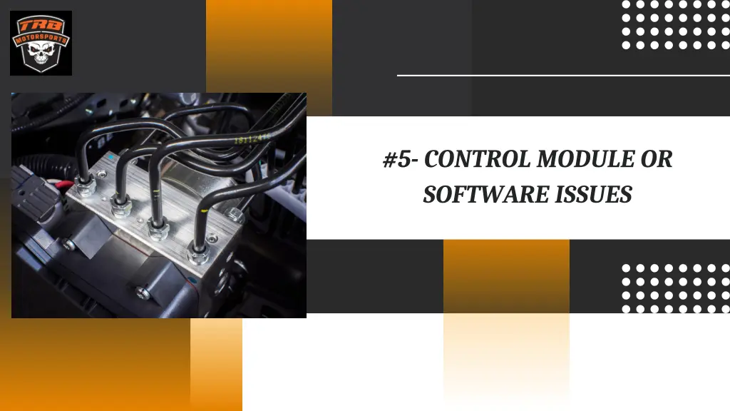 5 control module or software issues