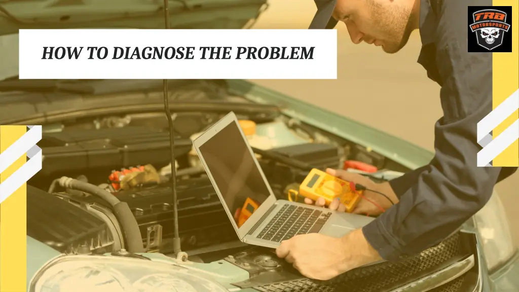 how to diagnose the problem