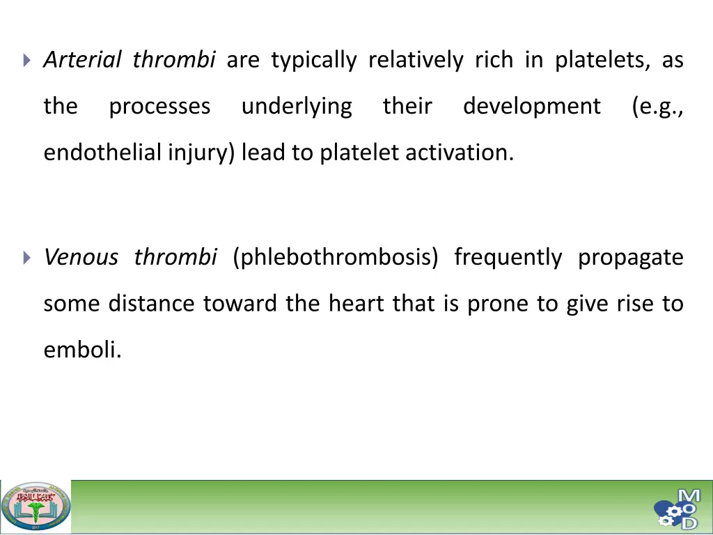 arterial thrombi are typically relatively rich
