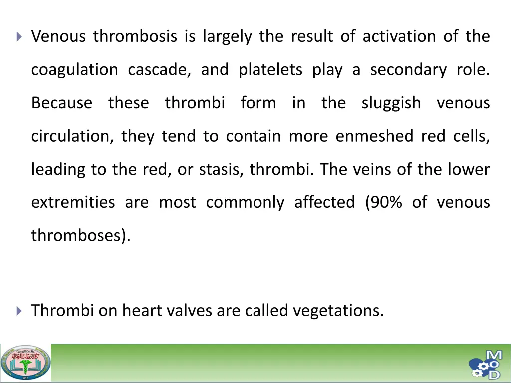 venous thrombosis is largely the result