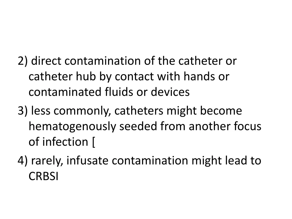 2 direct contamination of the catheter