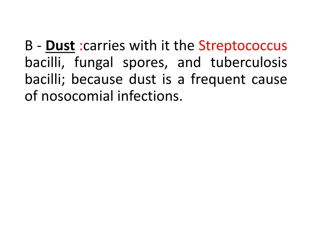 b dust carries with it the streptococcus bacilli