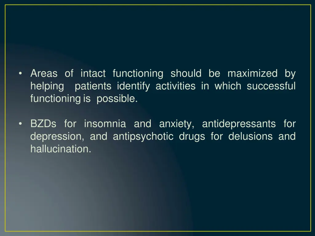 areas of intact functioning should be maximized