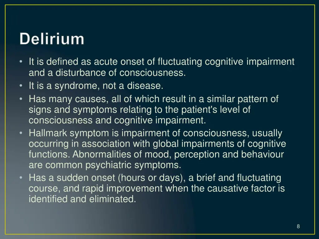 it is defined as acute onset of fluctuating
