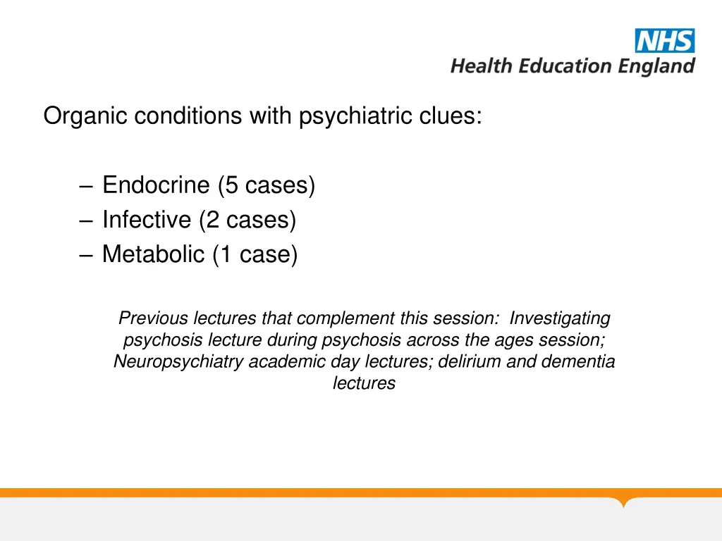 organic conditions with psychiatric clues