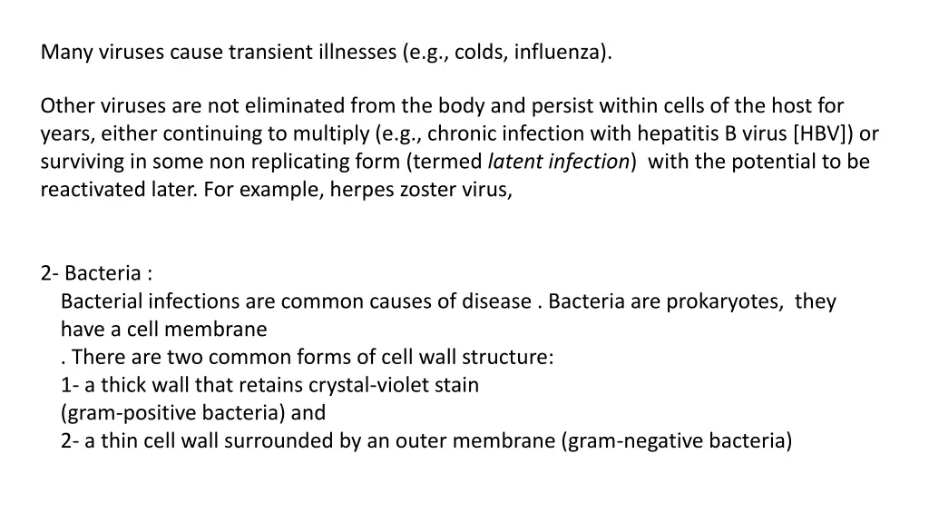 many viruses cause transient illnesses e g colds