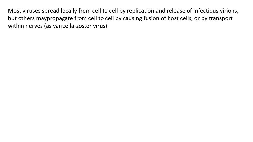 most viruses spread locally from cell to cell