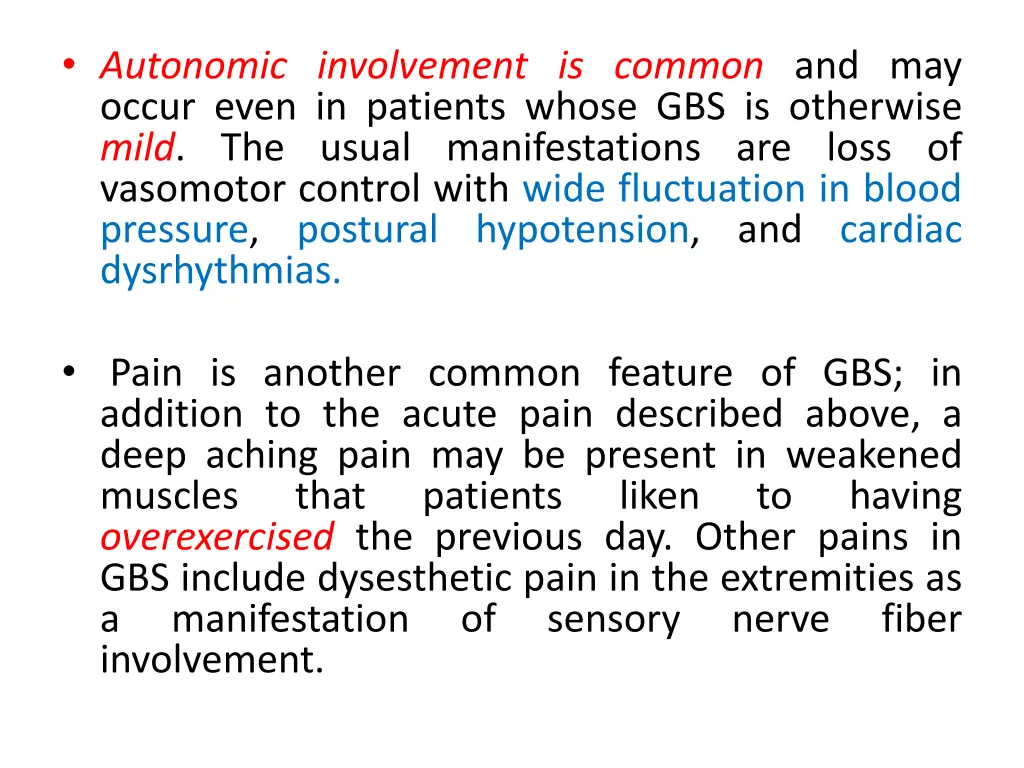 autonomic involvement is common and may occur