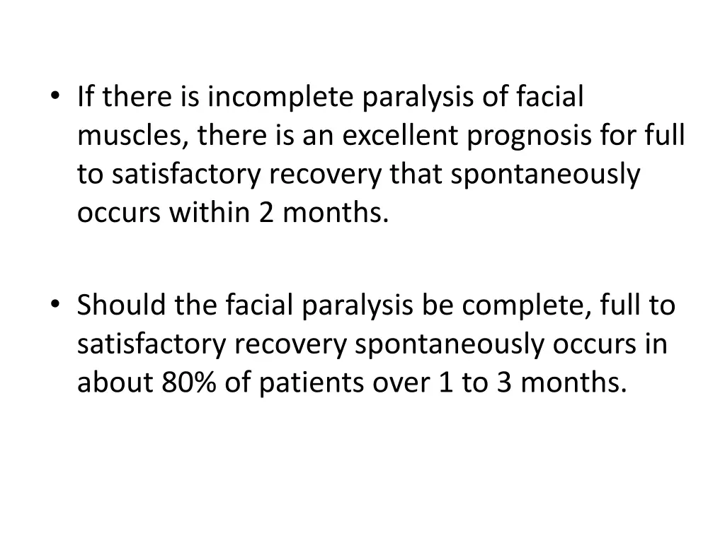 if there is incomplete paralysis of facial