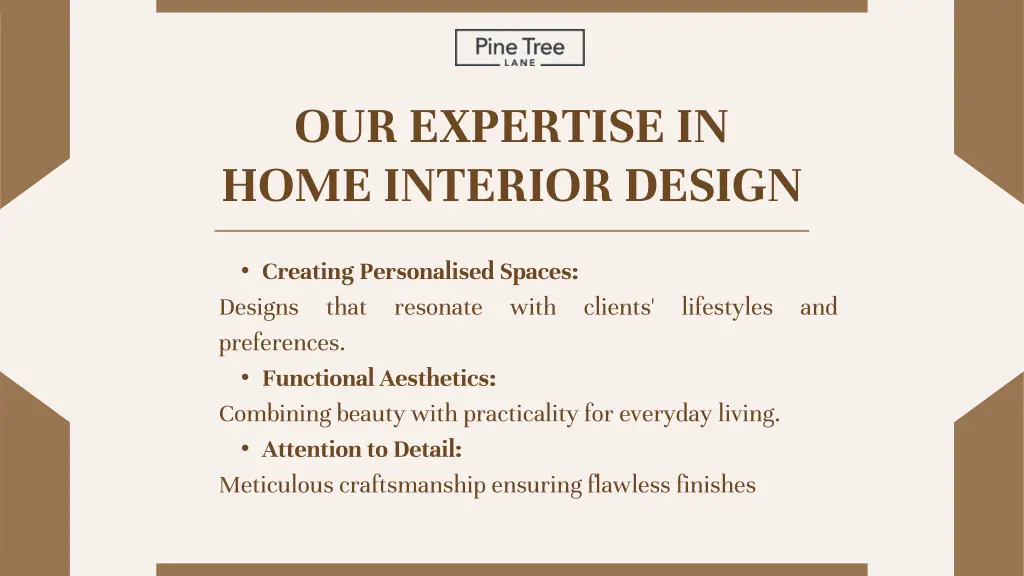 our expertise in home interior design