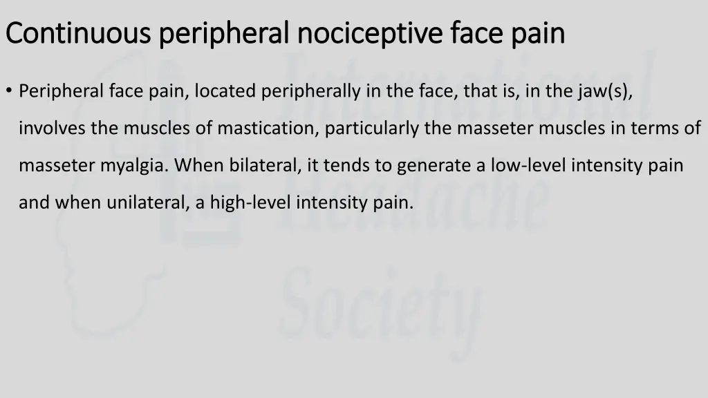 continuous peripheral nociceptive face pain