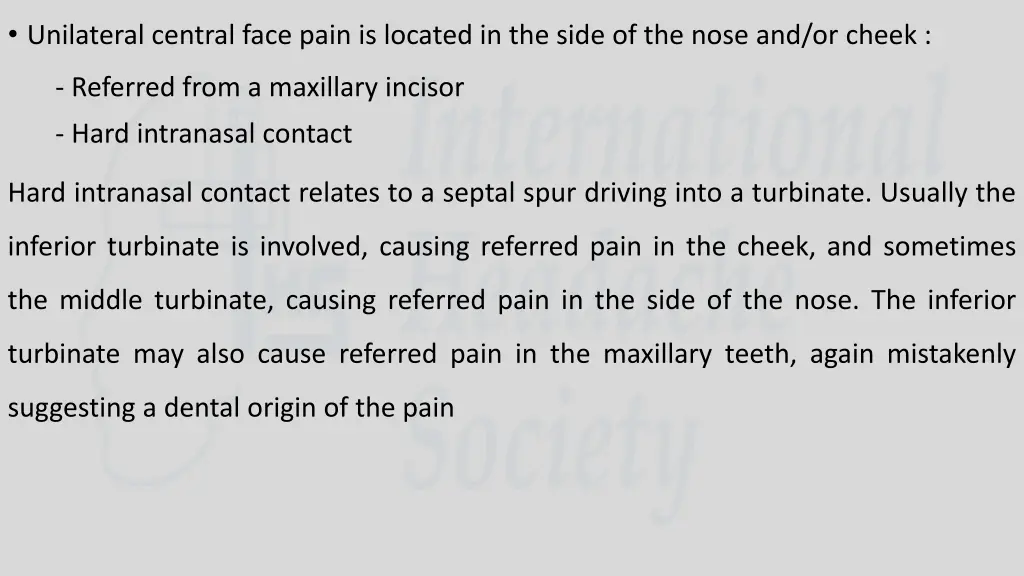 unilateral central face pain is located