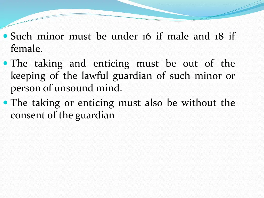 such minor must be under 16 if male