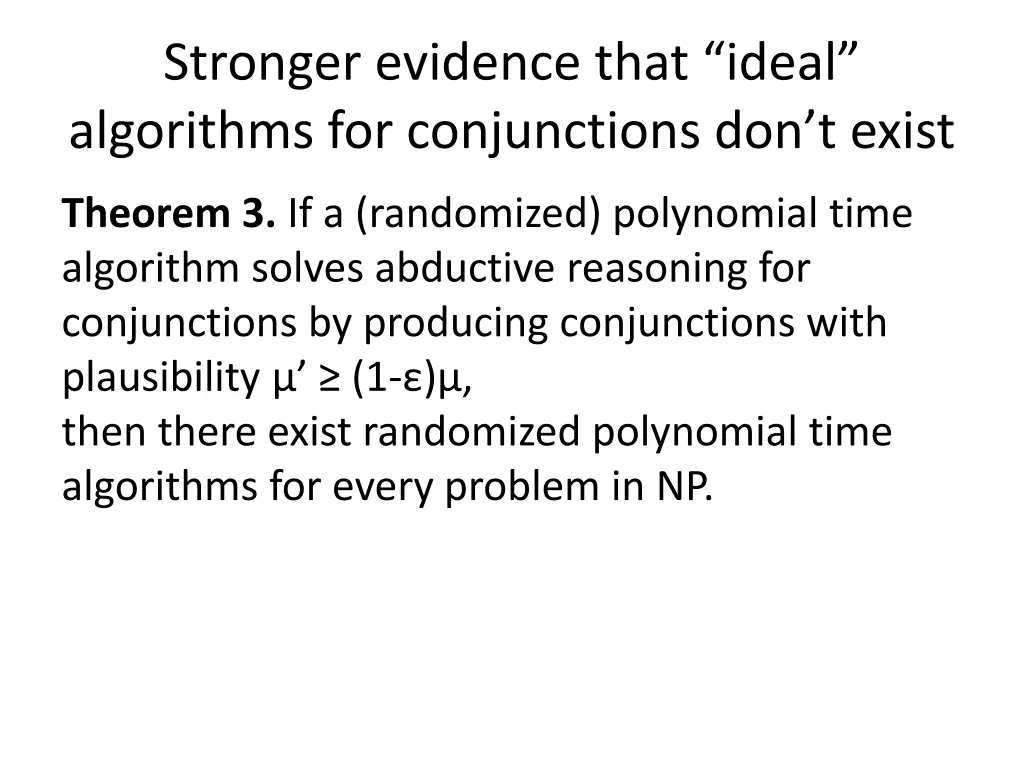 stronger evidence that ideal algorithms