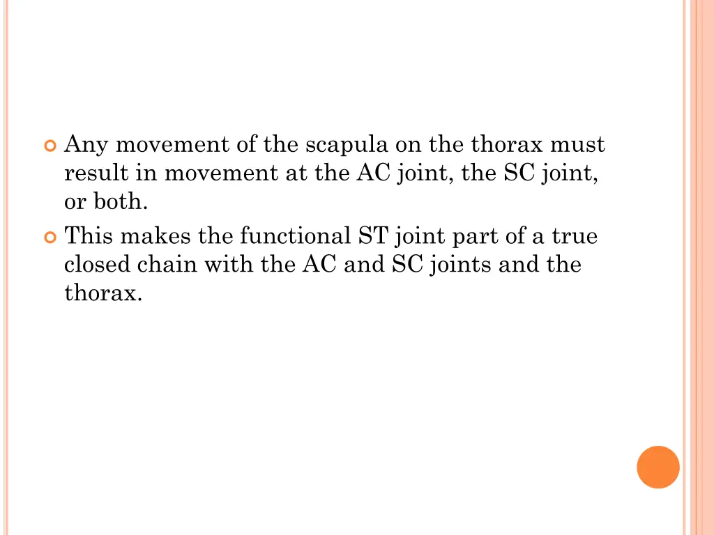 any movement of the scapula on the thorax must