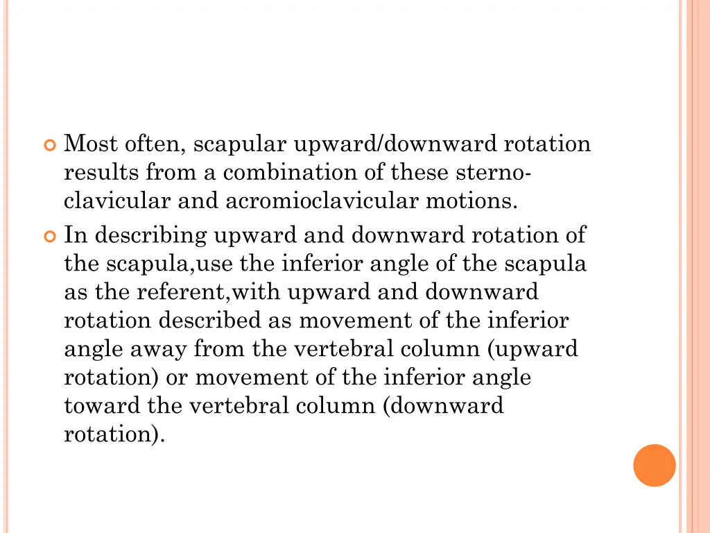 most often scapular upward downward rotation