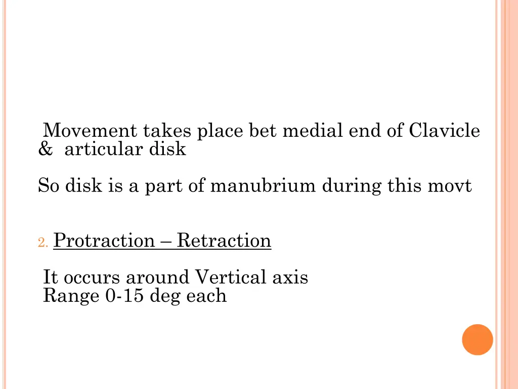 movement takes place bet medial end of clavicle