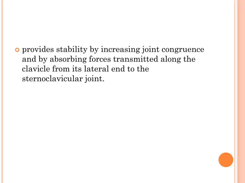 provides stability by increasing joint congruence
