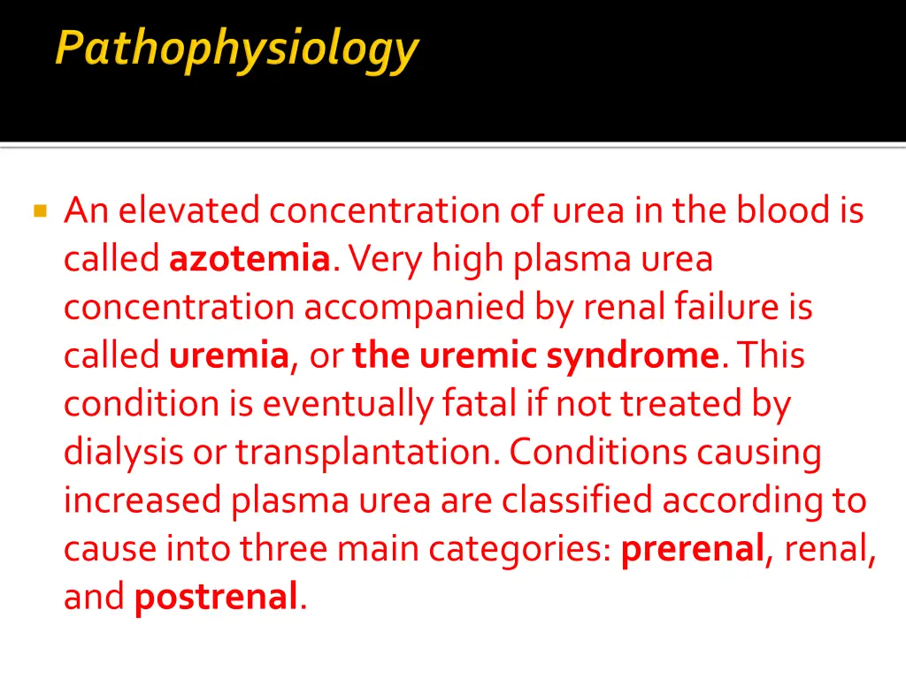 an elevated concentration of urea in the blood