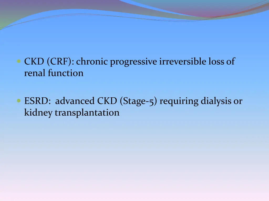 ckd crf chronic progressive irreversible loss