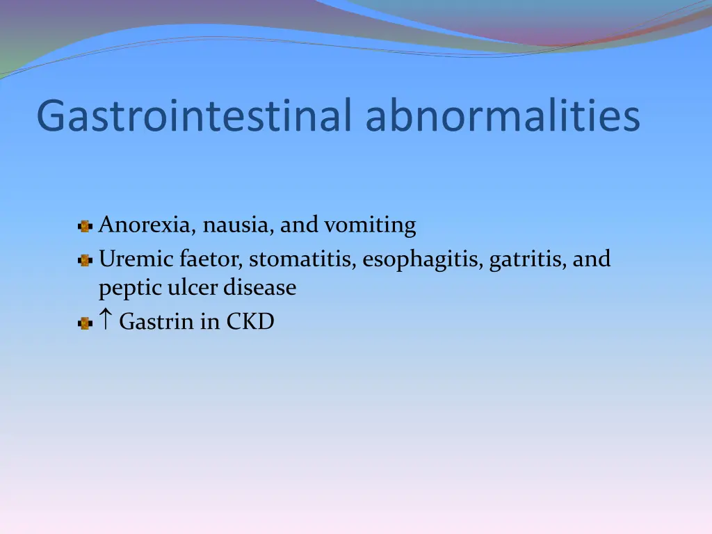 gastrointestinal abnormalities