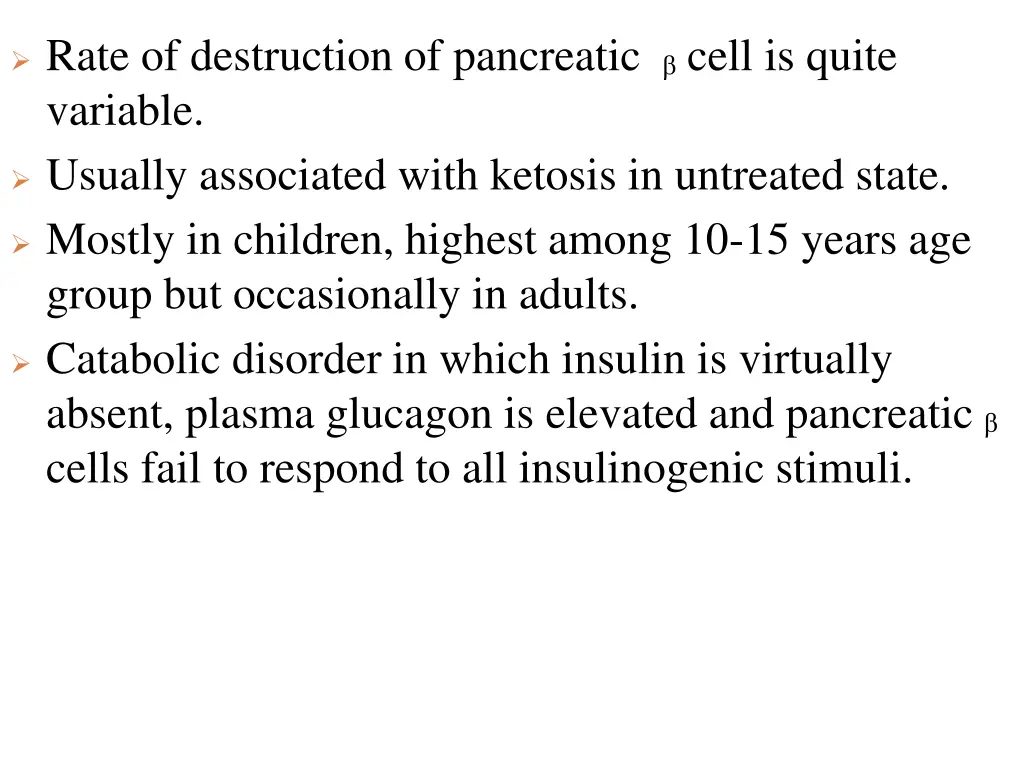 rate of destruction of pancreatic cell is quite