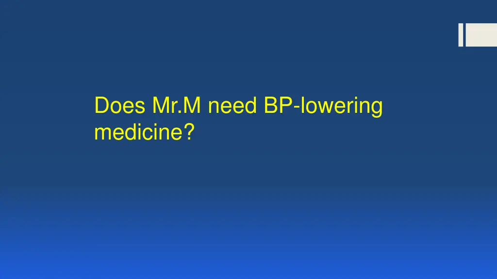 does mr m need bp lowering medicine