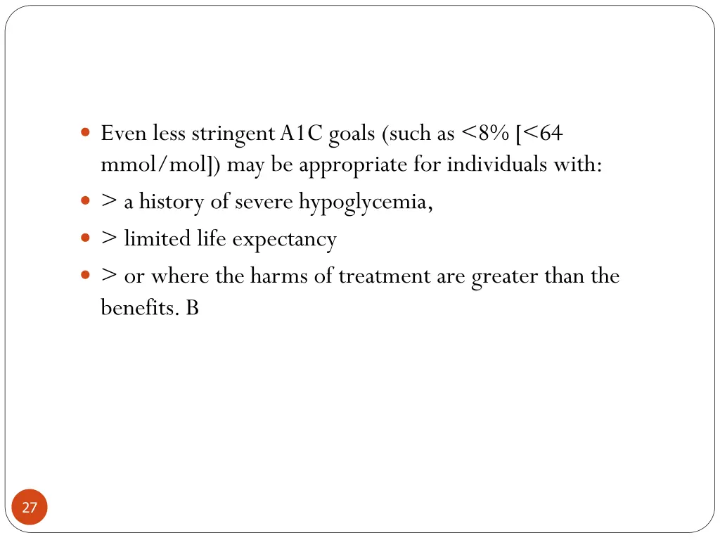 even less stringent a1c goals such as 8 64 mmol