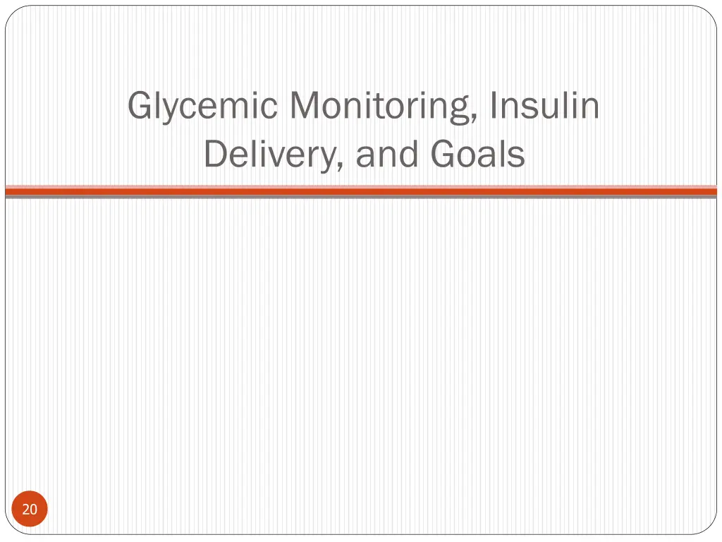 glycemic monitoring insulin delivery and goals
