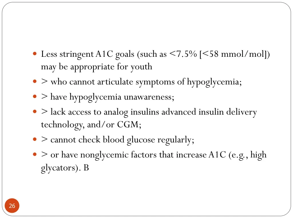 less stringent a1c goals such as 7 5 58 mmol