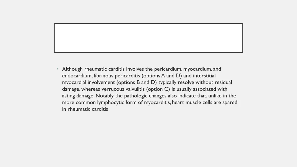 although rheumatic carditis involves