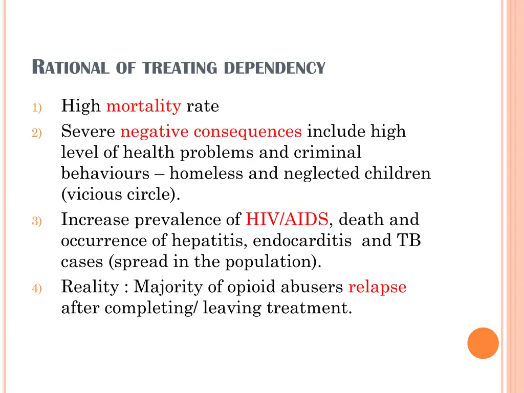 r ational of treating dependency