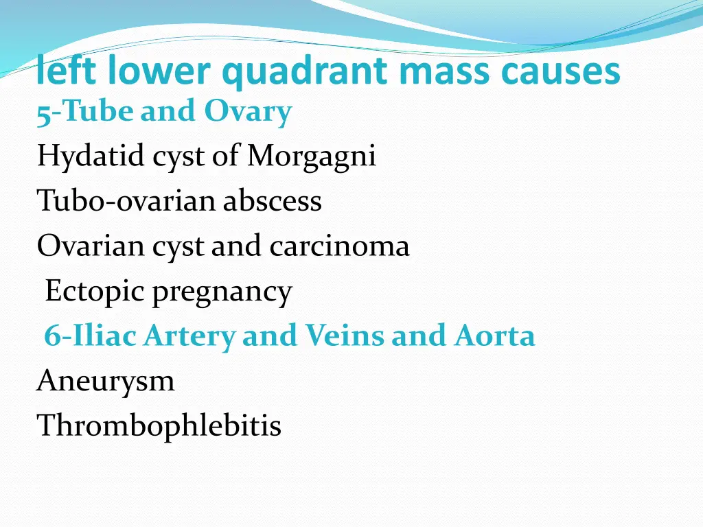left lower quadrant mass causes 5 tube and ovary