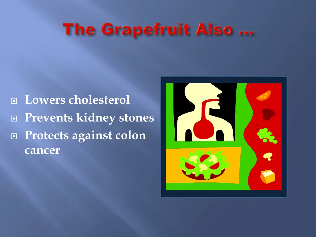 lowers cholesterol prevents kidney stones