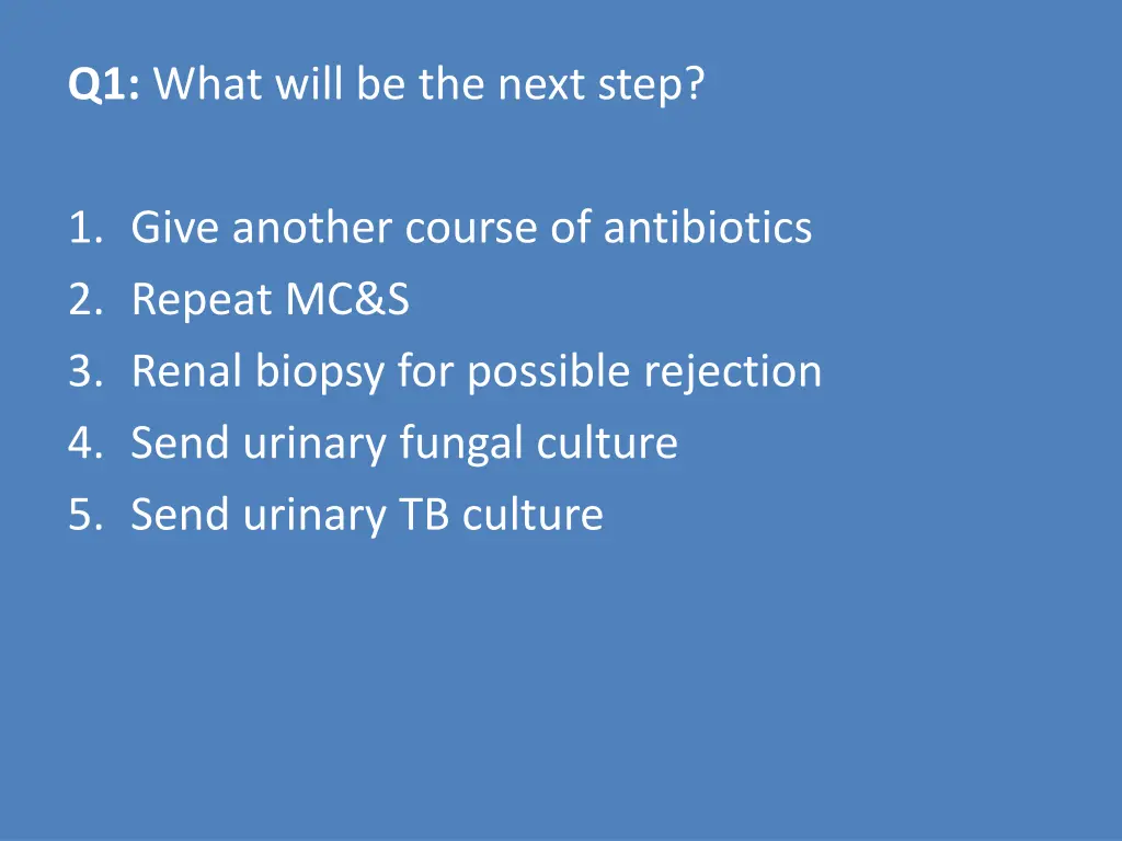 q1 what will be the next step
