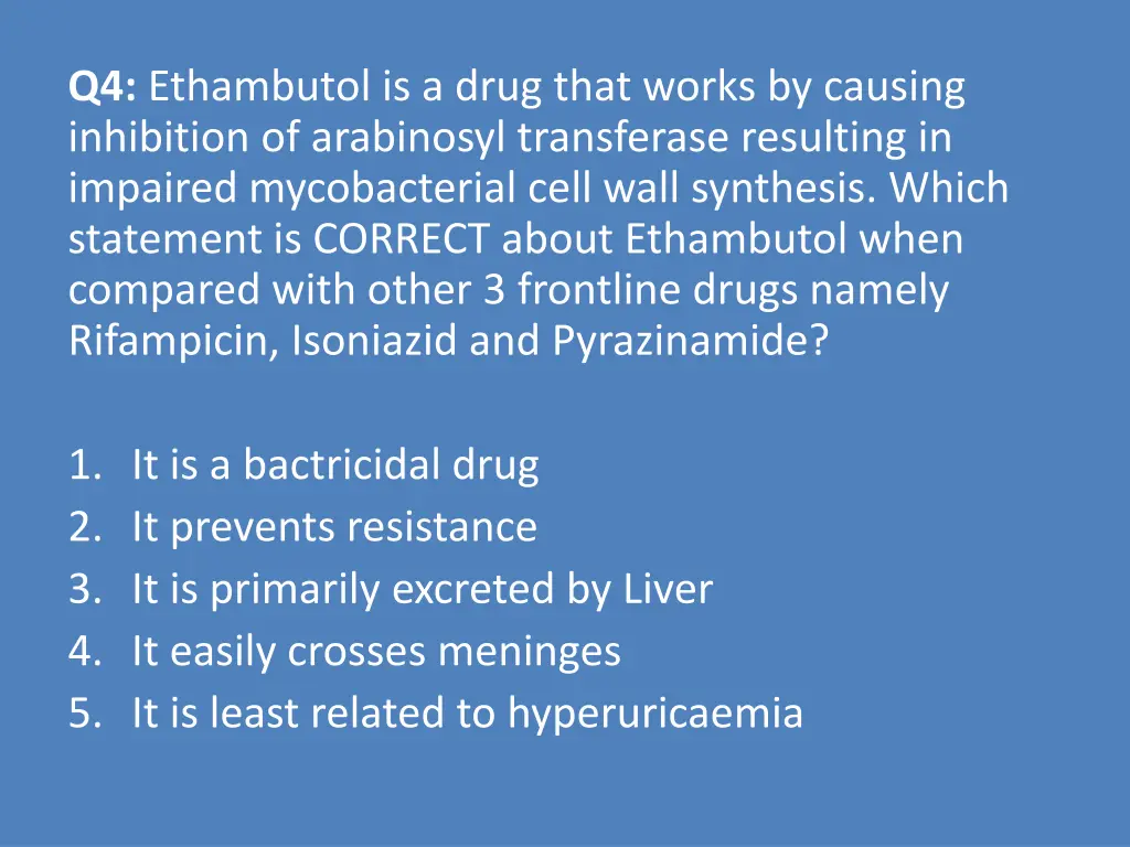 q4 ethambutol is a drug that works by causing