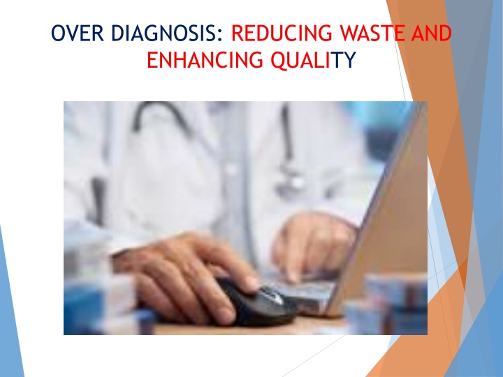 over diagnosis reducing waste and enhancing