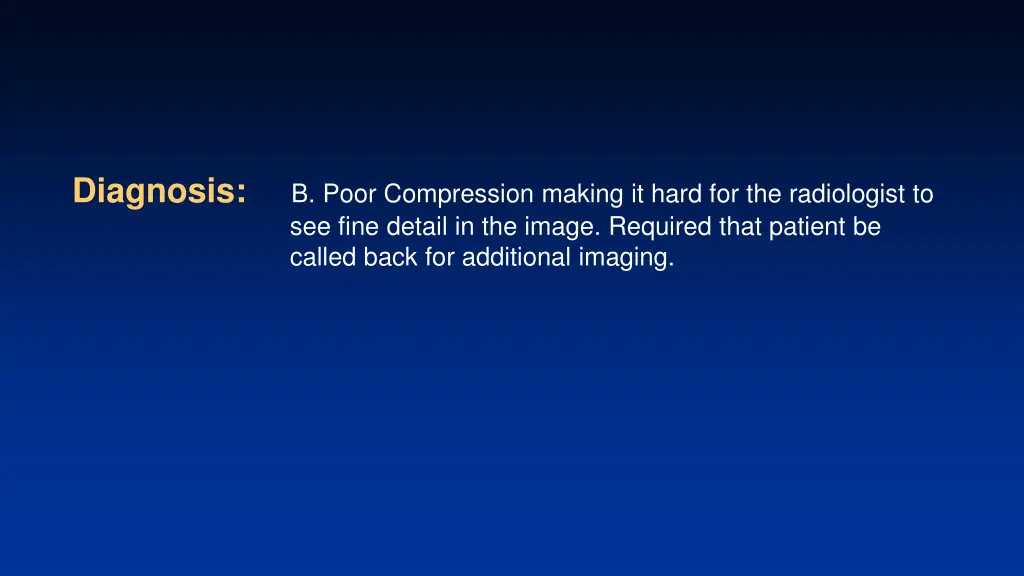 diagnosis b poor compression making it hard