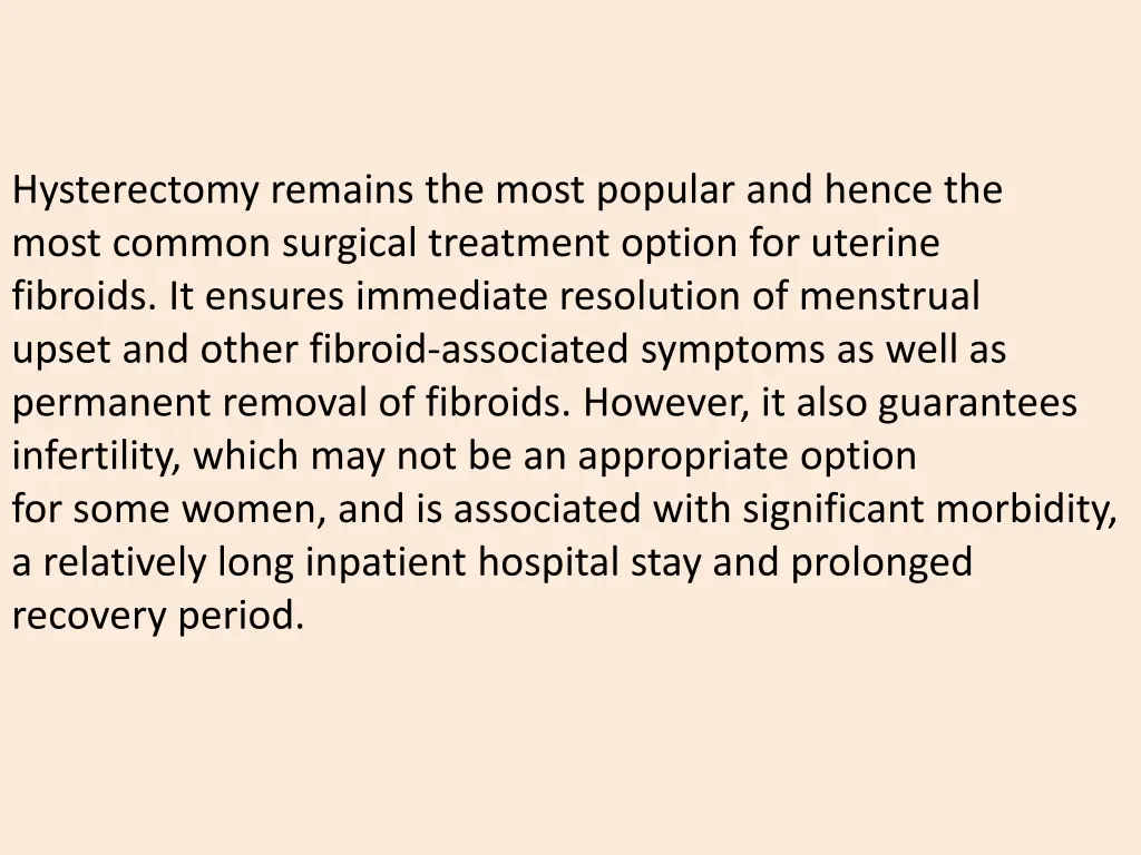 hysterectomy remains the most popular and hence