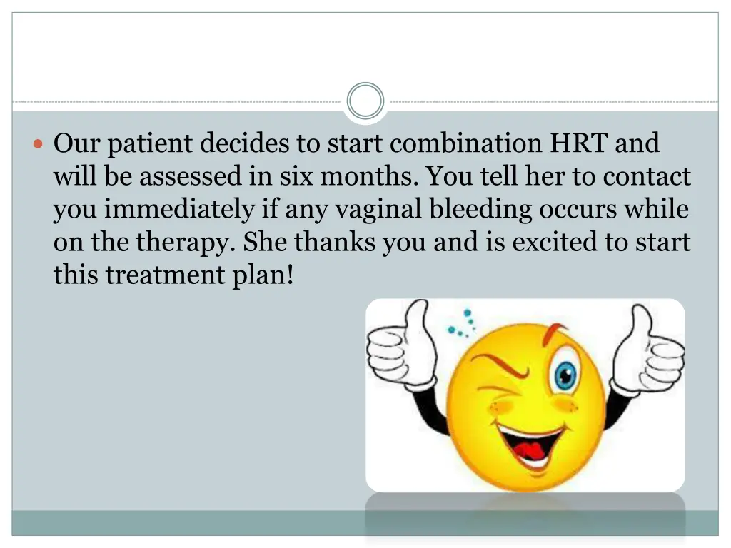our patient decides to start combination