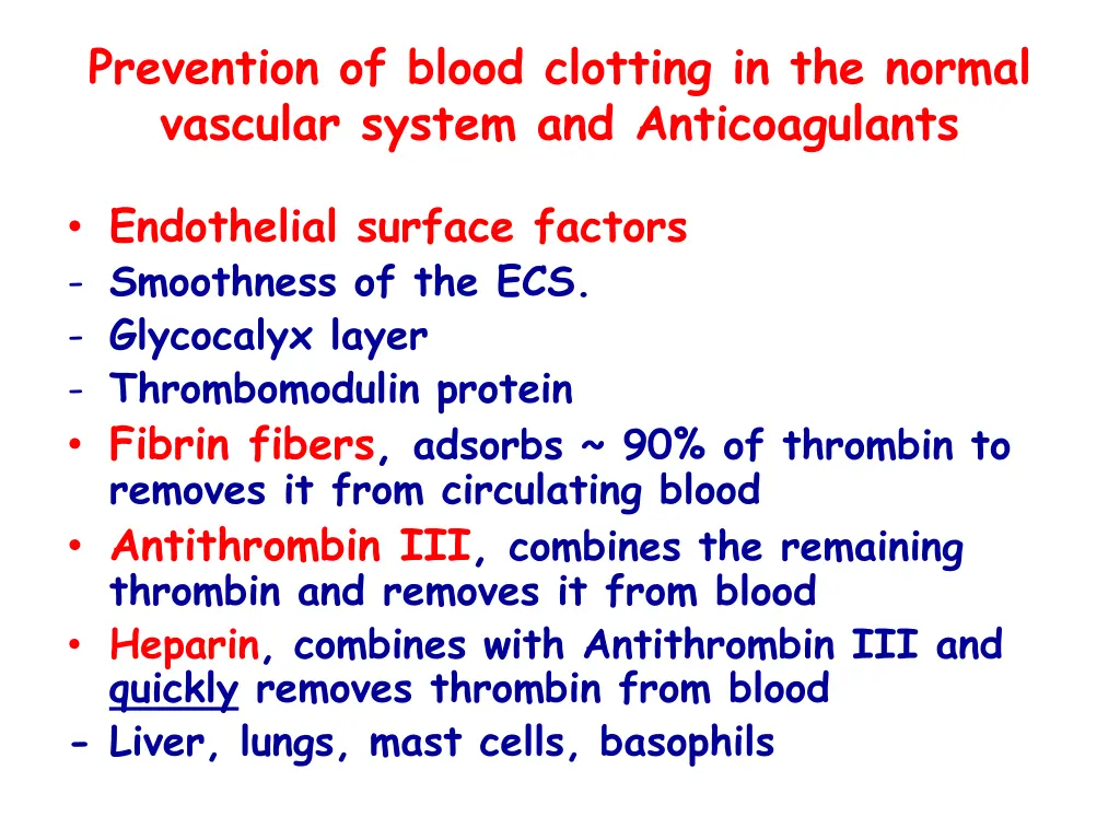prevention of blood clotting in the normal