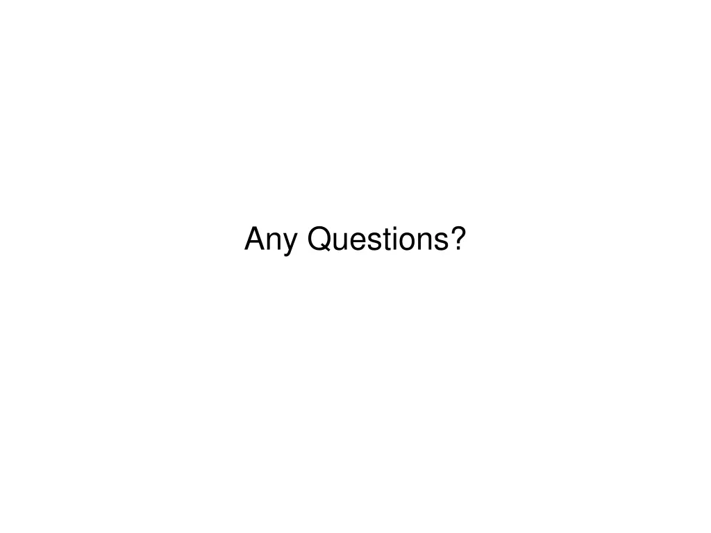 any questions