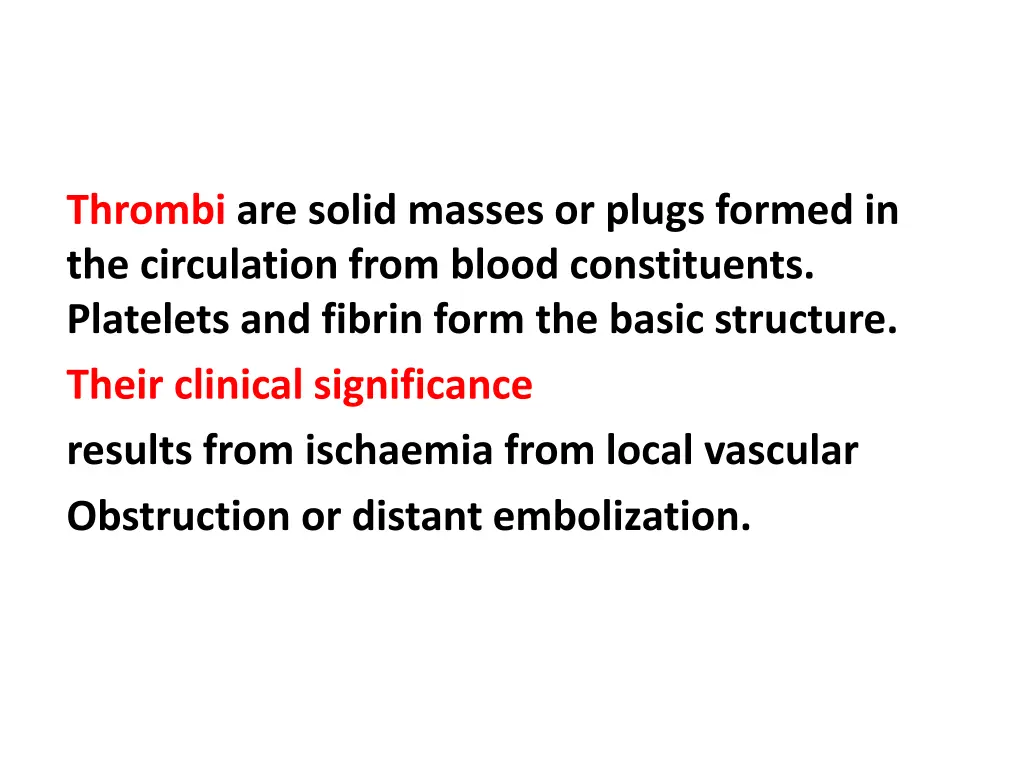 thrombi are solid masses or plugs formed